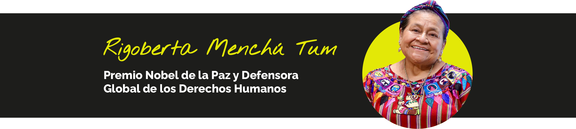 Dra. Rigoberta Menchú Tum